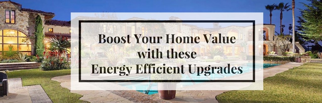 Featured image for Increase Home Value with Energy Efficient Upgrades